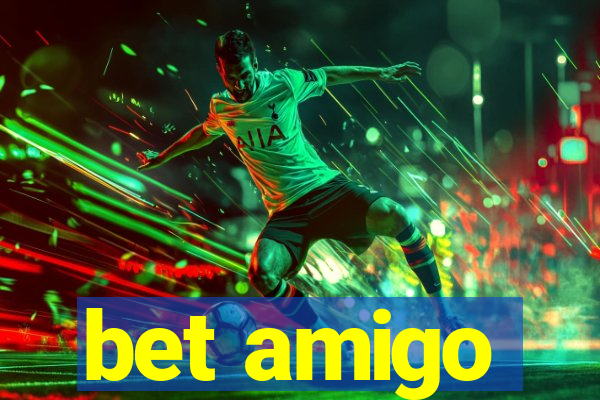 bet amigo